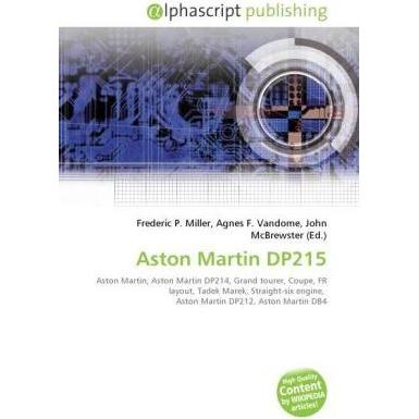 Aston Martin DP215, Ratgeber von Agnes F. Vandome, Frederic P. Miller, John McBrewster