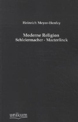 Produktbild Moderne Religion (Deutsch, Heinrich Meyer-Henfey, 2012)