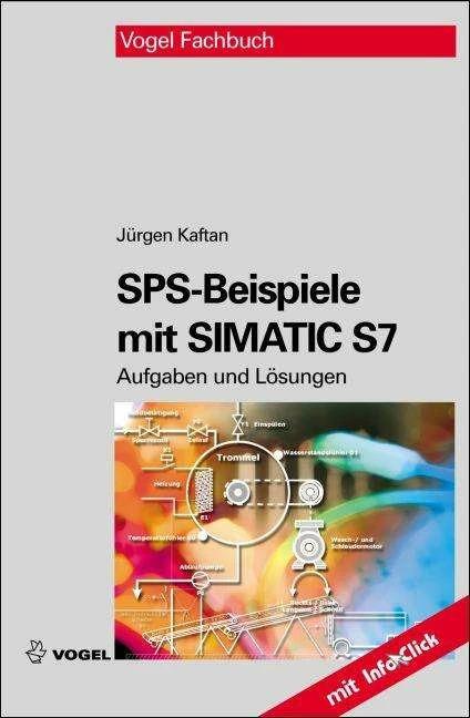 Produktbild SPS-Beispiele mit SIMATIC S7 (Deutsch, Jürgen Kaftan, 2010)