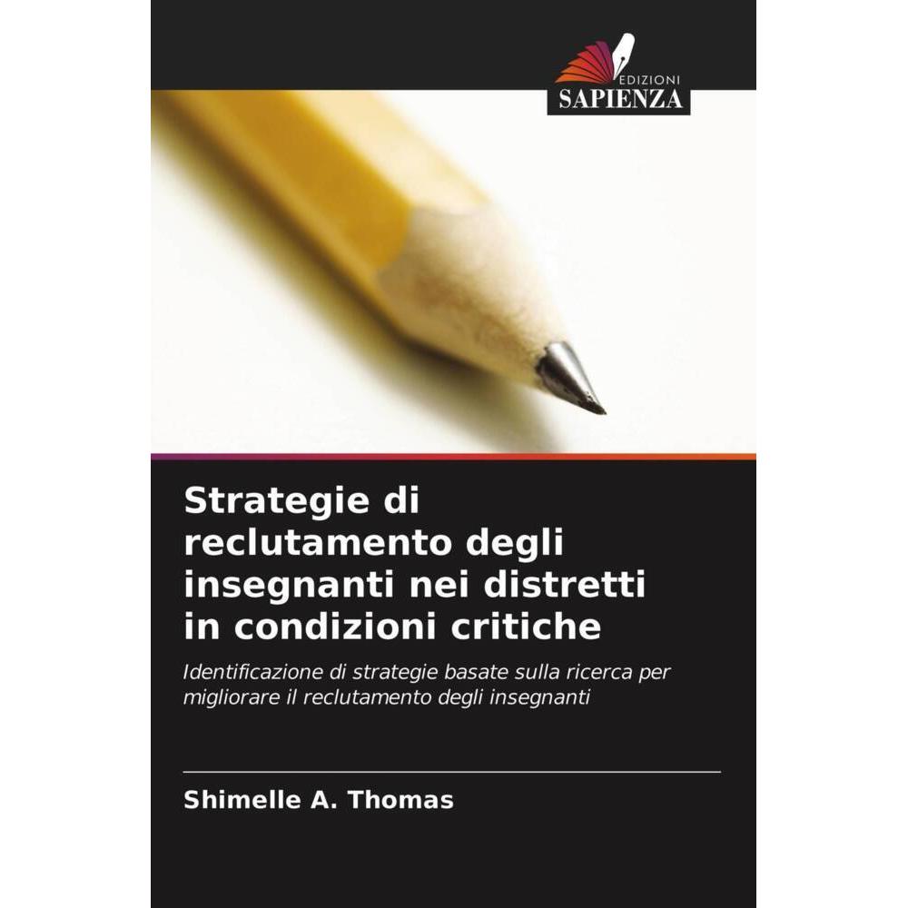 Strategie di reclutamento degli insegnanti nei distretti in condizioni critiche, Fachbücher von Shimelle A. Thomas