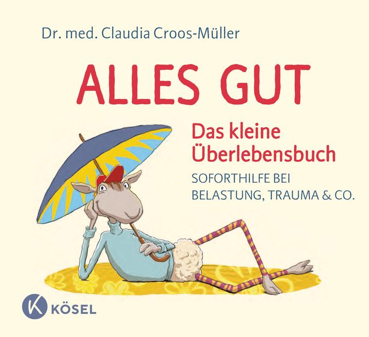 Actual product image Alles gut - Das kleine Überlebensbuch (German, Claudia Croos-Müller, 2017)