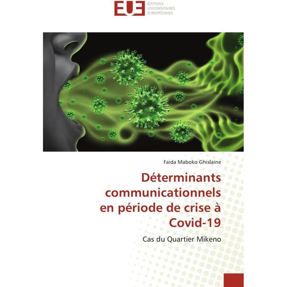 Déterminants communicationnels en période de crise à Covid-19, Fachbücher von Faida Maboko Ghislaine