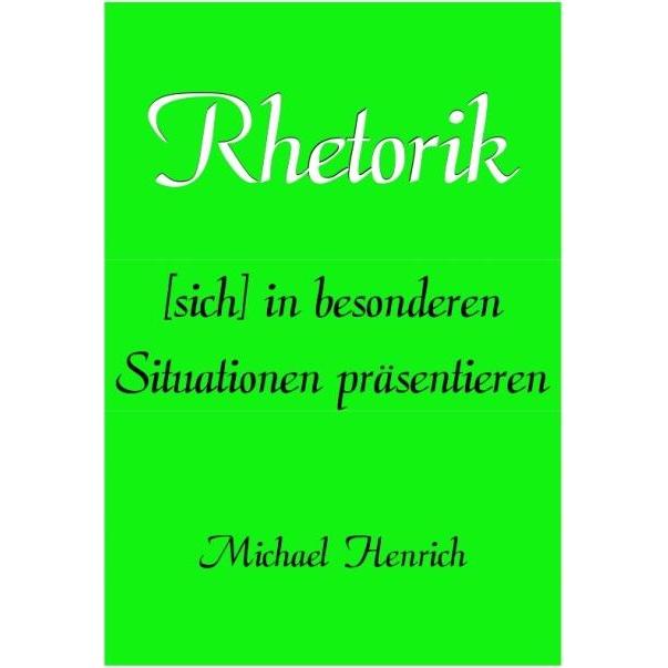 Rhetorik, Schulbücher von Michael Henrich