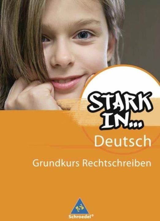 Produktbild Stark in... Deutsch. Grundkurs Rechtschreiben (Deutsch, Anke Richert, Bettina Schüpper, Christane Pasternak, Renate Andreas, 2011)