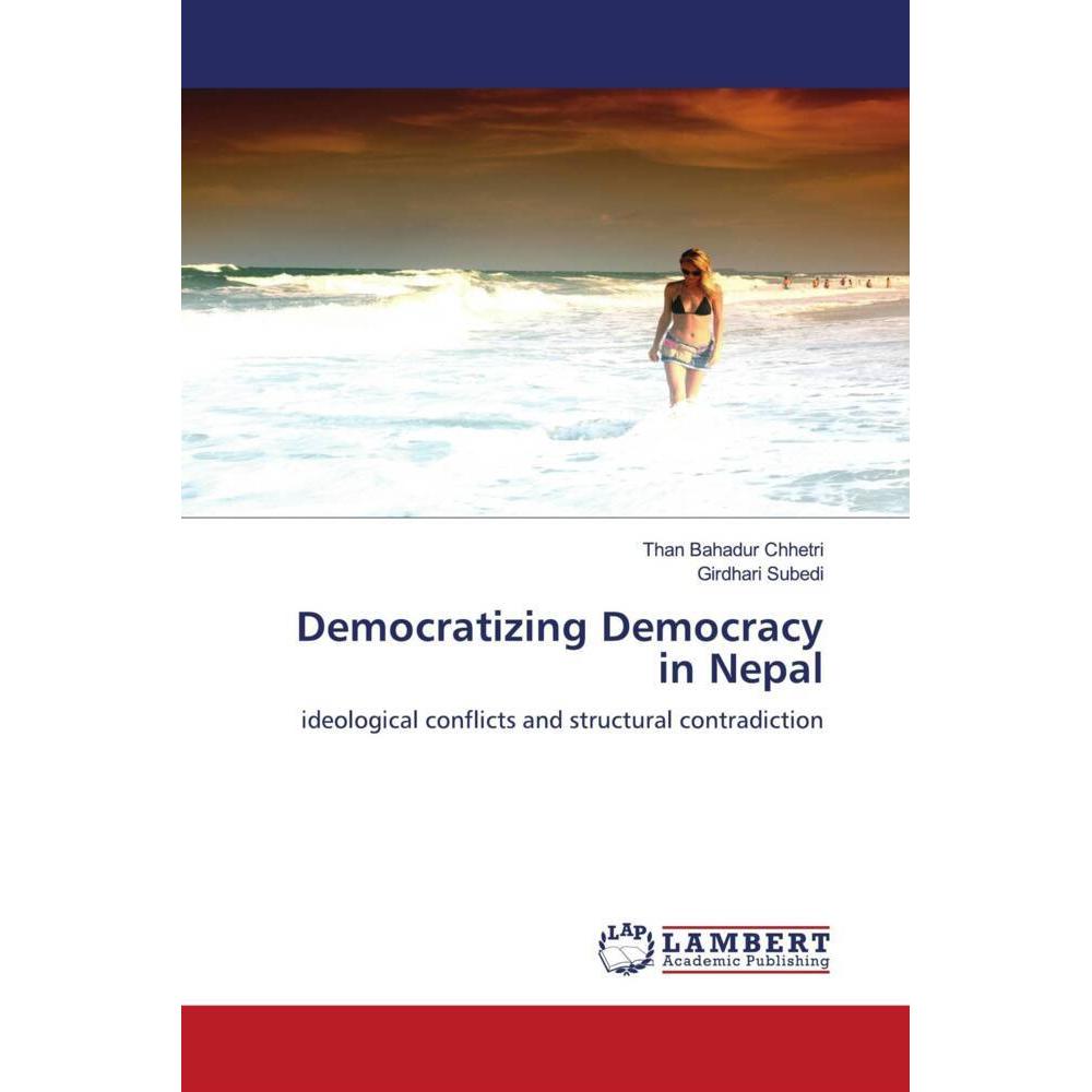 Democratizing Democracy in Nepal, Fachbücher von Girdhari Subedi, Than Bahadur Chhetri