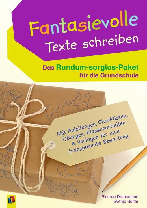 Produktbild Fantasievolle Texte schreiben Das Rundum-sorglos-Paket für die Grundschule (Deutsch, Ricarda Dransmann, Svenja Sölter, 2017)