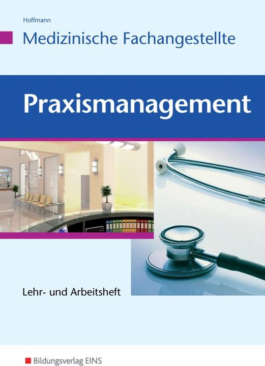 Produktbild Praxismanagement für Medizinische Fachangestellte. Arbeitsheft (Deutsch, Uwe Hoffmann, 2014)