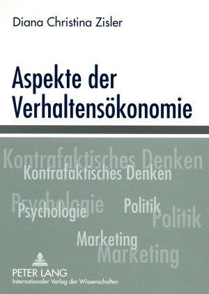 Produktbild Aspekte der Verhaltensökonomie (Deutsch, Diana Christina Zisler, 2008)