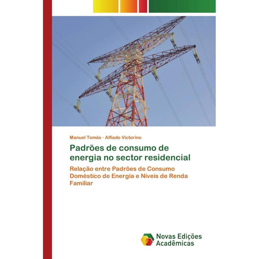 Padrões de consumo de energia no sector residencial, Fachbücher von Manuel Tomás, Alfiado Victorino