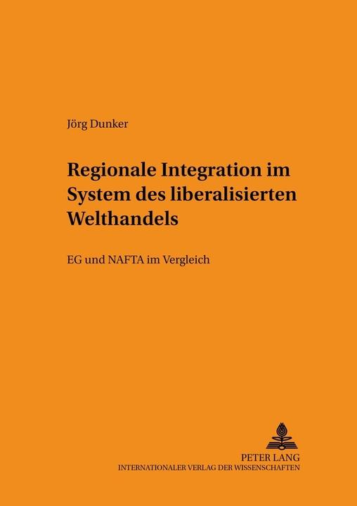 Produktbild Regionale Integration im System des liberalisierten Welthandels (Deutsch, Jörg Dunker, Ruth Rupp, 2002)