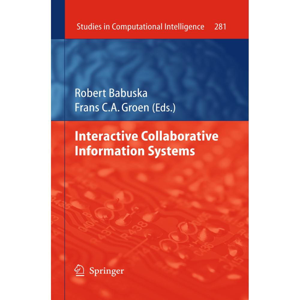 Interactive Collaborative Information Systems, Fachbücher von Frans C.A. Groen, Robert Babuska