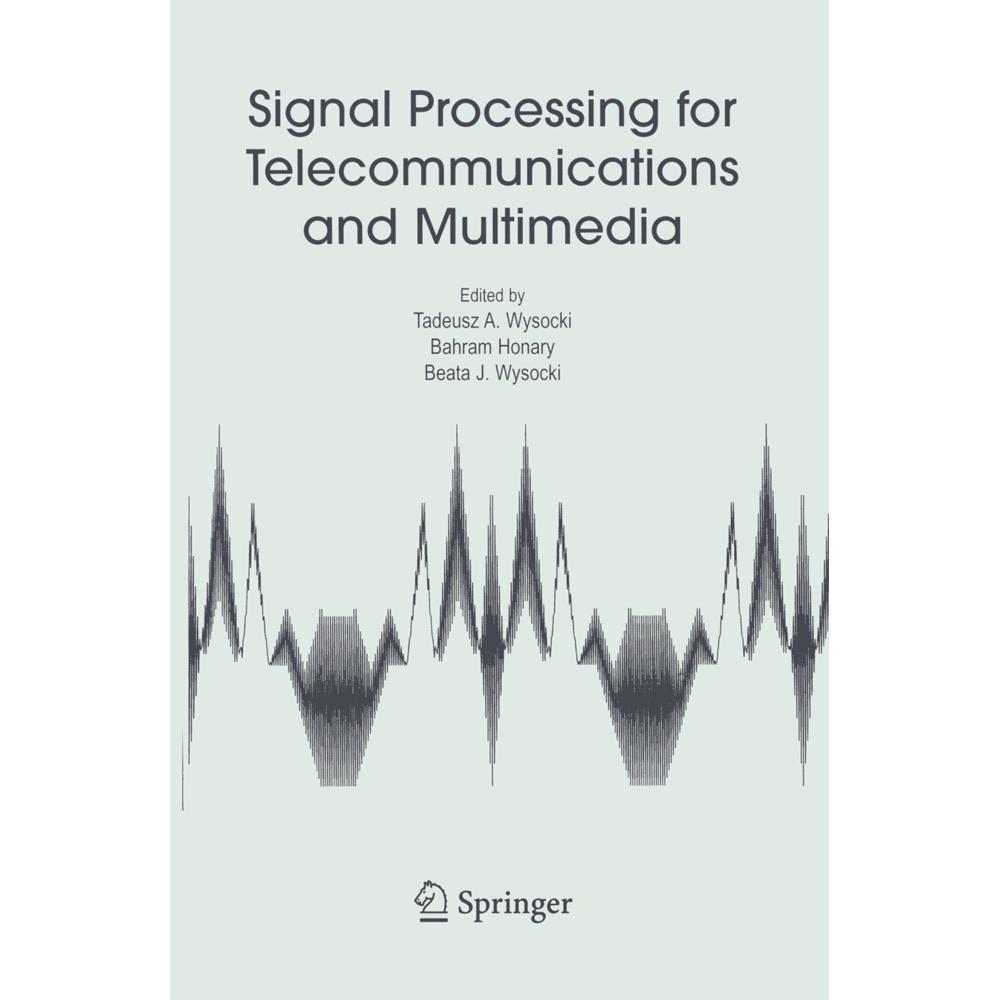 Signal Processing for Telecommunications and Multimedia, Fachbücher von Tadeusz A. Wysocki, Beata J. Wysocki, Bahram Hon...