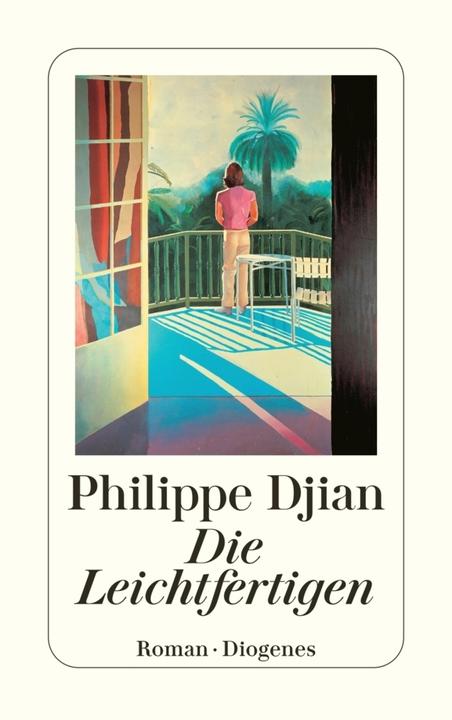 Produktbild Die Leichtfertigen (Deutsch, Philippe Djian, 2013)