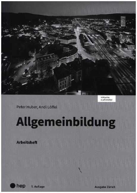 Image du produit Allgemeinbildung, Ausgabe Zürich, Arbeitsheft (Print inkl. eLehrmittel) (Allemand, Andi Löffel, Peter Huber, 2022)