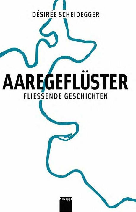 Produktbild Aaregeflüster (Deutsch, Désirée Scheidegger, 2017)