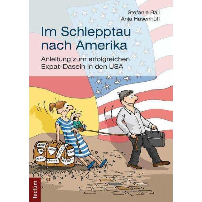 Im Schlepptau nach Amerika, Ratgeber von Stefanie Ball, Anja Hasenhütl