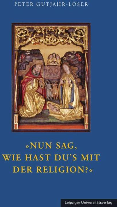 'Nun sag, wie hast Du's mit der Religion?' (Deutsch, Peter Gutjahr-Löser, 2025)
