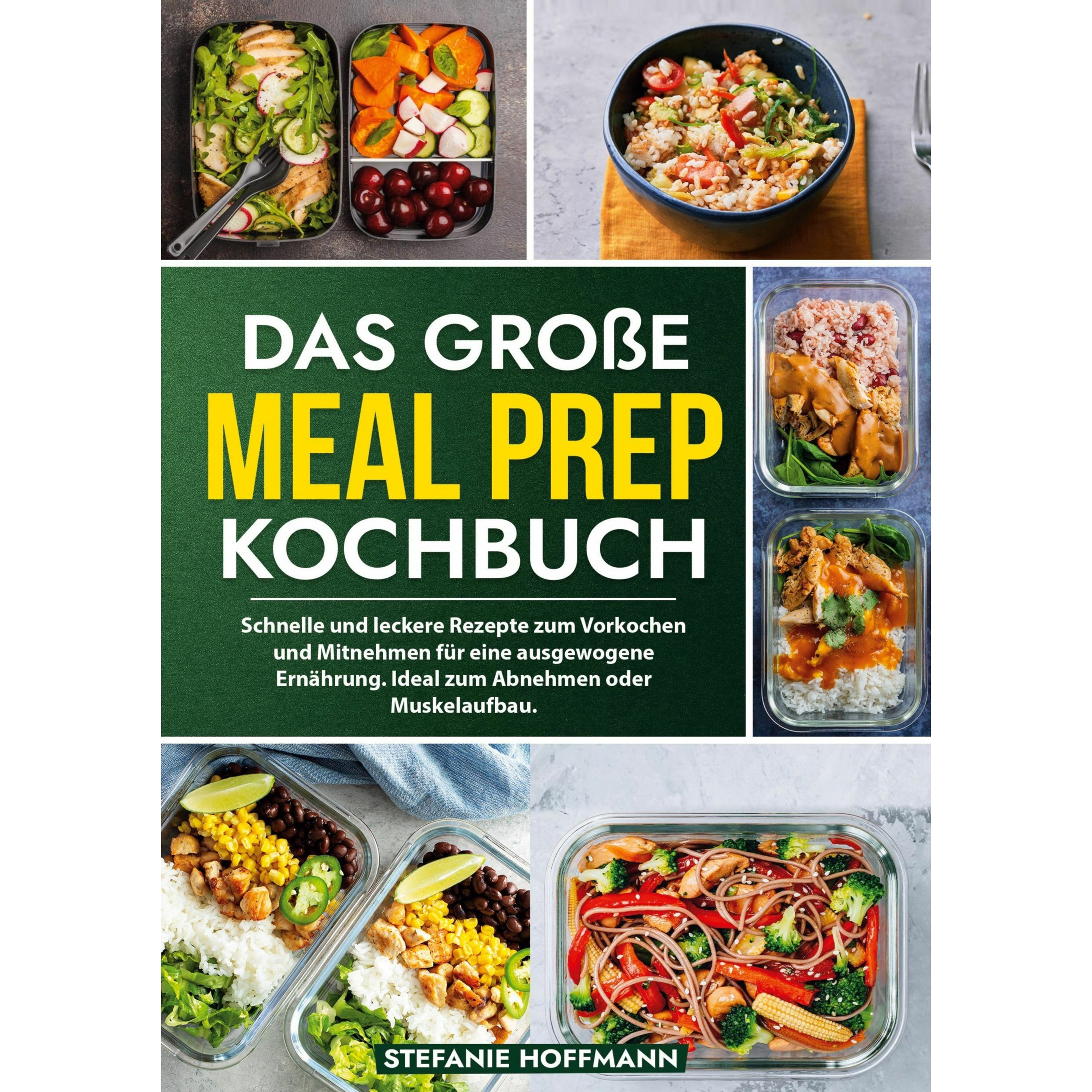 Das groe Meal Prep Kochbuch, Ratgeber von Stefanie Hoffmann