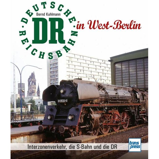 Die Deutsche Reichsbahn in West-Berlin, Ratgeber von Bernd Kuhlmann