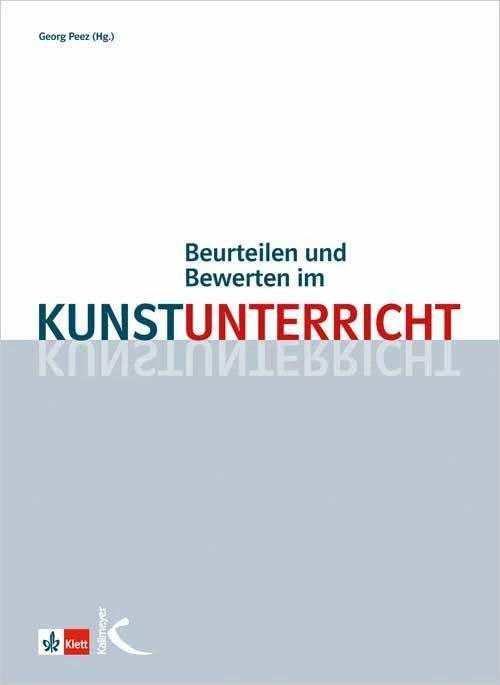 Produktbild Beurteilen und Bewerten im Kunstunterricht (Deutsch, Georg Peez, 2008)