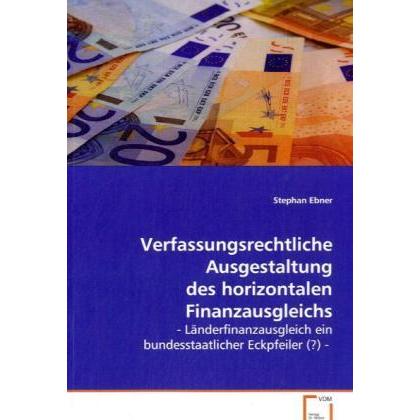 Verfassungsrechtliche Ausgestaltung des horizontalenFinanzausgleichs, Fachbücher