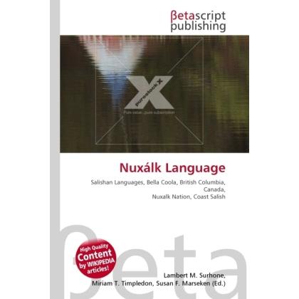 Nuxálk Language, Fachbücher von Lambert M. Surhone, Miriam T. Timpledon, Susan F. Marseken