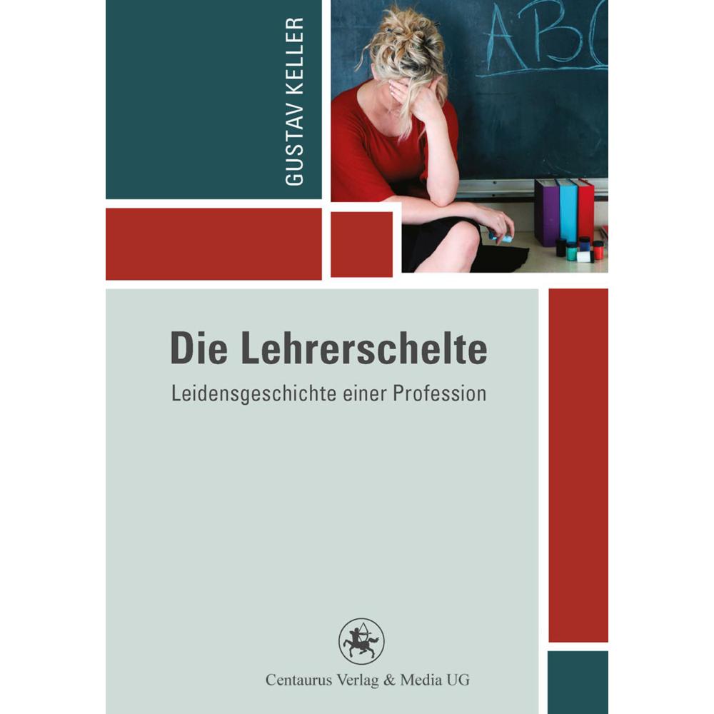 Die Lehrerschelte, Fachbücher von Gustav Keller