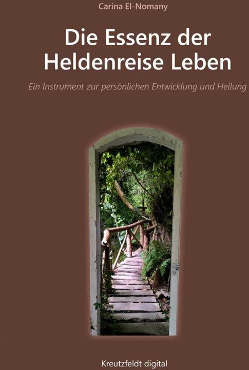 Produktbild Die Essenz der Heldenreise Leben (Deutsch, Carina El-Nomany, 2017)