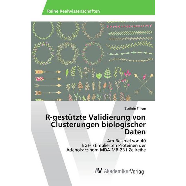 R-gestützte Validierung von Clusterungen biologischer Daten, Fachbücher von Kathrin Thiem