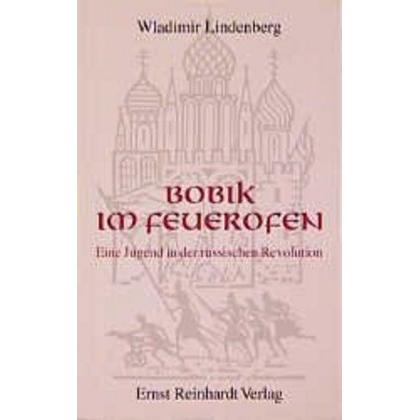 Bobik im Feuerofen, Belletristik von Wladimir Lindenberg