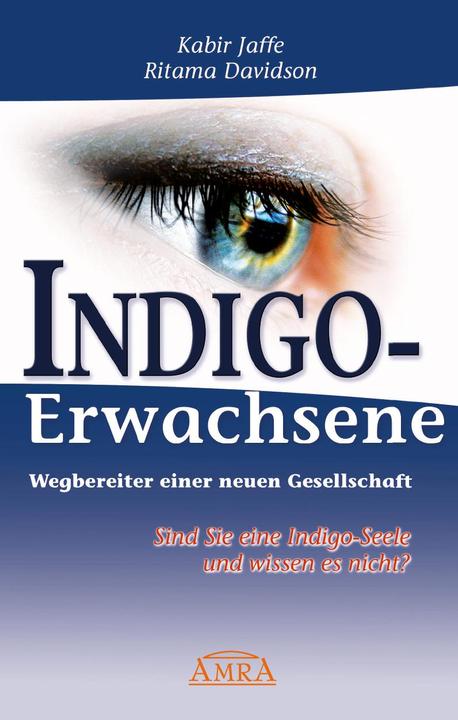 Produktbild Indigo-Erwachsene. Wegbereiter einer neuen Gesellschaft (Deutsch, Kabir Jaffe, Ritama Davidson, 2020)