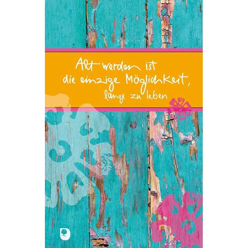 Alt werden ist die einzige Möglichkeit, lange zu leben, Sachbücher von Claudia Peters