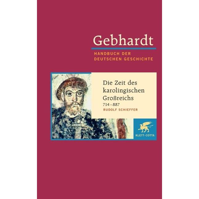 Gebhardt Handbuch der Deutschen Geschichte / Die Zeit des karolingischen Grossreichs 714-887, Sachbücher von Rudolf Schi...