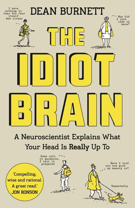 Produktbild The Idiot Brain (Englisch, Dean Burnett, 2017)