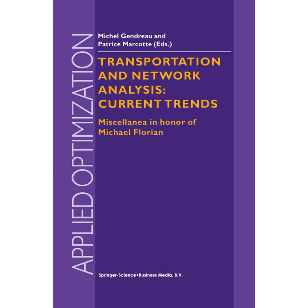 Transportation and Network Analysis: Current Trends, Fachbücher von Michel Gendreau, Patrice Marcotte