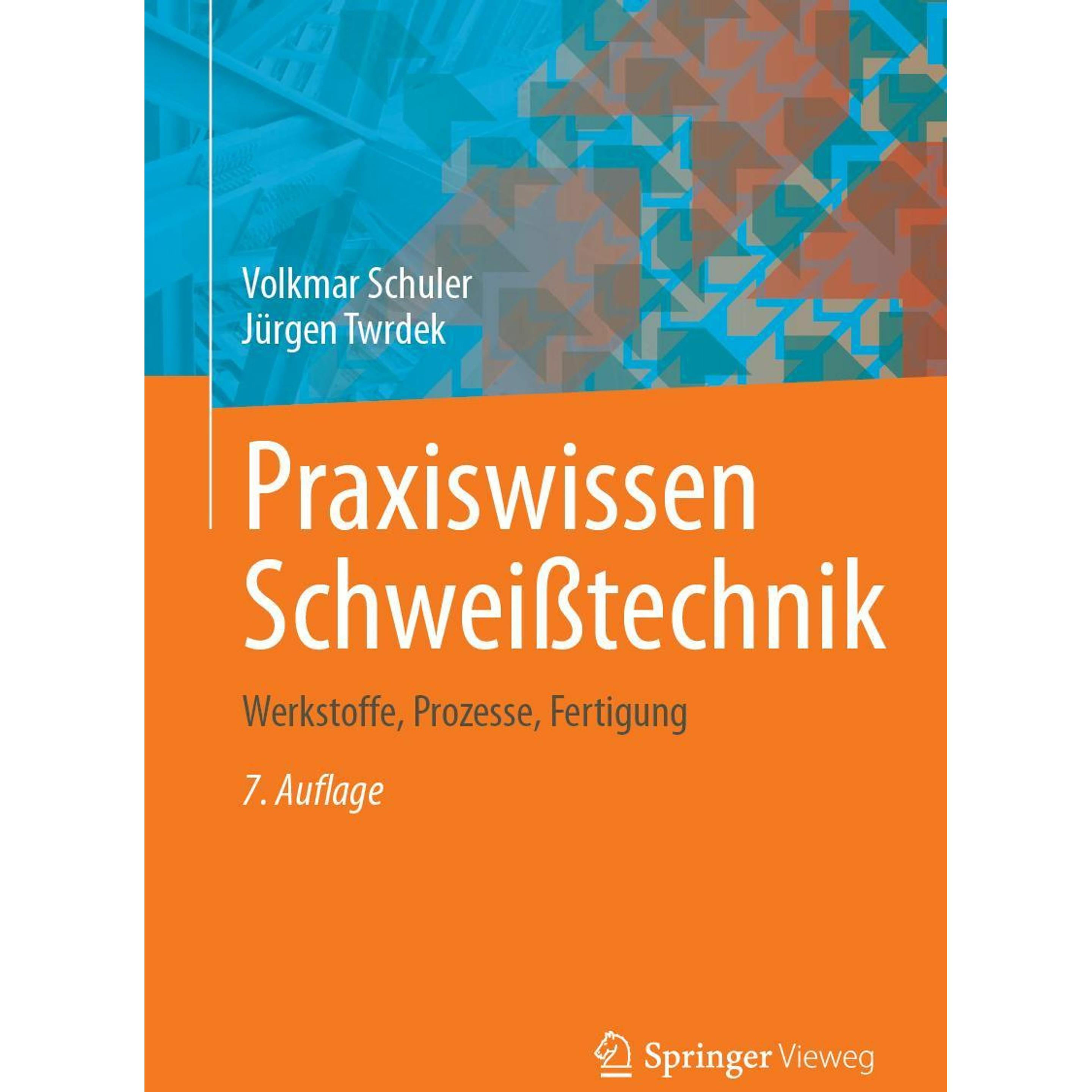Thumbnail - Praxiswissen Schweisstechnik, Fachbücher von Jürgen Twrdek, Volkmar Schuler