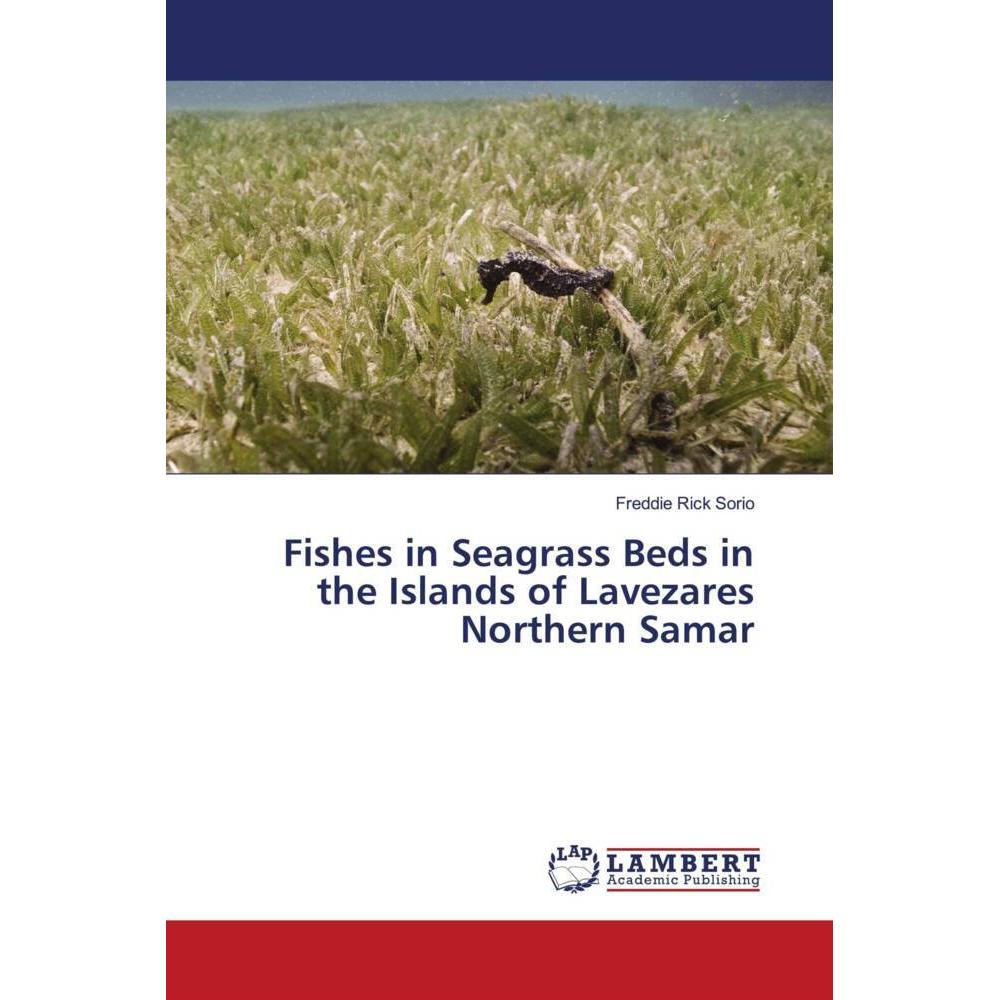 Fishes in Seagrass Beds in the Islands of Lavezares Northern Samar, Fachbücher von Freddie Rick Sorio