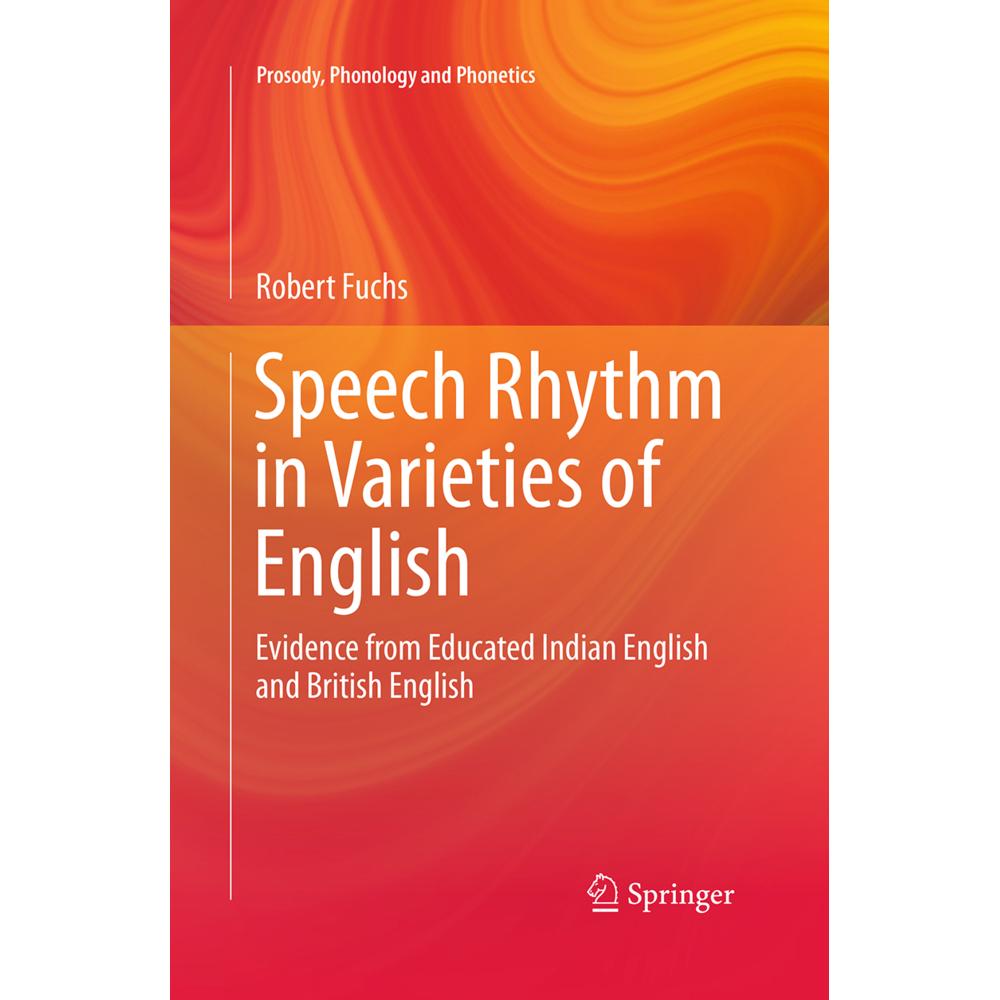 Speech Rhythm in Varieties of English, Fachbücher von Robert Fuchs
