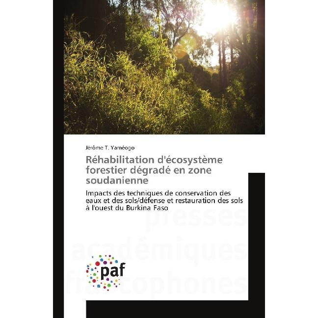 Réhabilitation d'écosystème forestier dégradé en zone soudanienne, Fachbücher von Jérôme T. Yaméogo