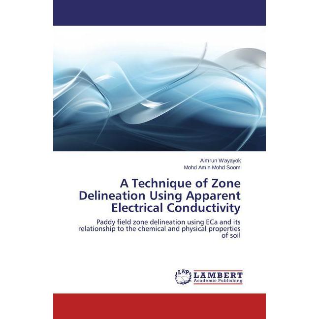 A Technique of Zone Delineation Using Apparent Electrical Conductivity, Fachbücher von Aimrun Wayayok, Mohd Amin Mohd So...