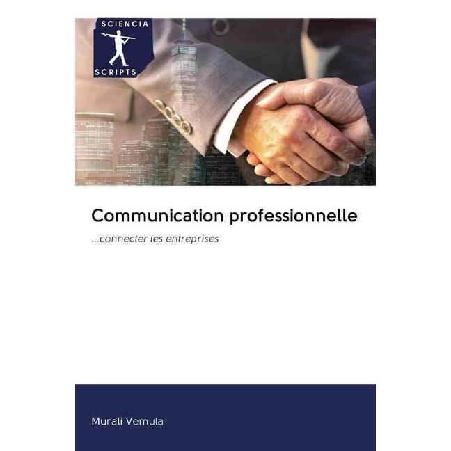 Communication professionnelle, Ratgeber von Murali Vemula