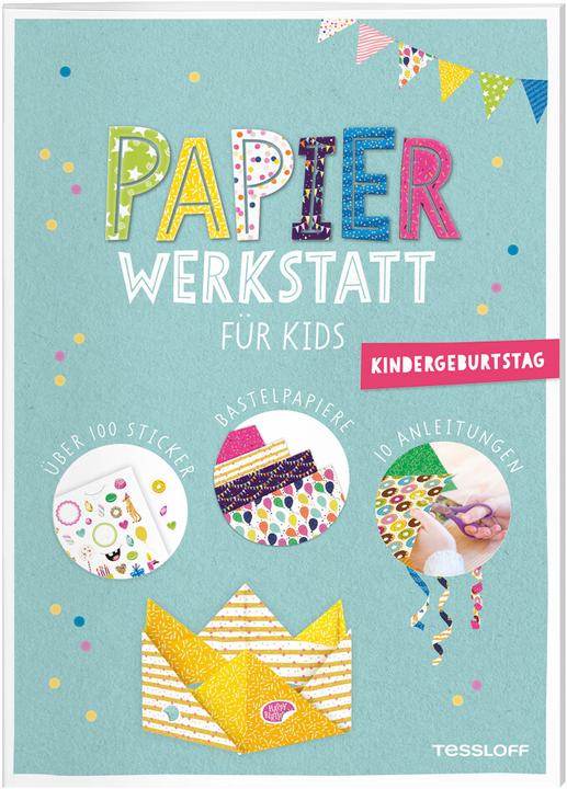 Tessloff Papier-Werkstatt für Kids. Geburtstag