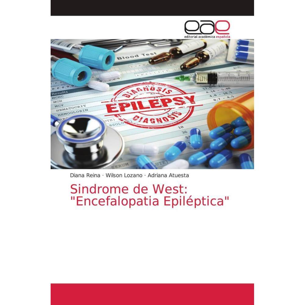 Sindrome de West: 'Encefalopatia Epiléptica', Fachbücher von Diana Reina, Wilson Lozano, Adriana Atuesta