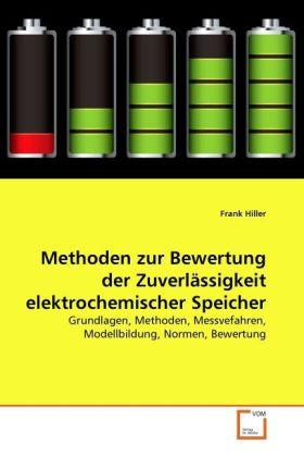 Produktbild Methoden zur Bewertung der Zuverlässigkeit elektrochemischer Speicher (Frank Hiller, 2011)