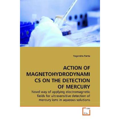 Action Of Magnetohydrodynamics On The Detection Of Mercury, Fachbücher von Yogendra Panta