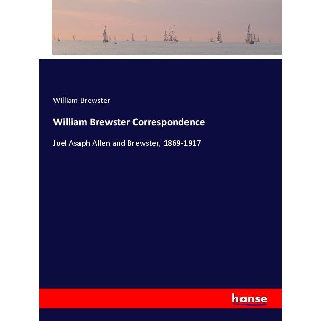 William Brewster Correspondence, Belletristik von William Brewster