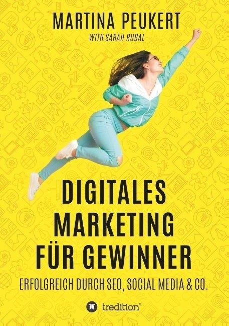 Produktbild Digitales Marketing für Gewinner (Deutsch, Martina Peukert, Sarah Rubal, 2019)