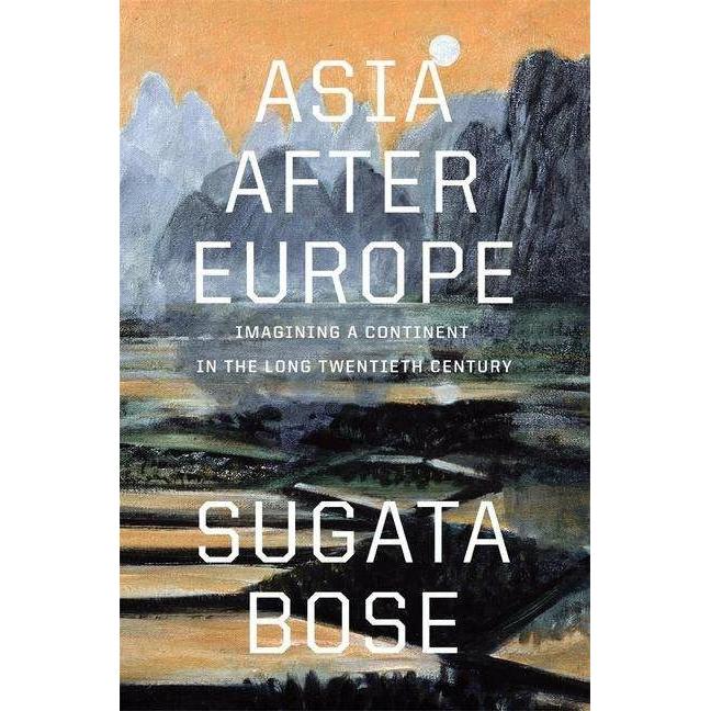 Thumbnail - Asia after Europe, Sachbücher von Sugata Bose