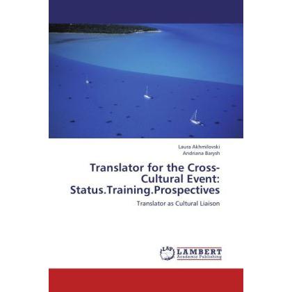 Translator for the Cross-Cultural Event: Status.Training.Prospectives, Fachbücher von Andriana Barysh, Laura Akhmilovski