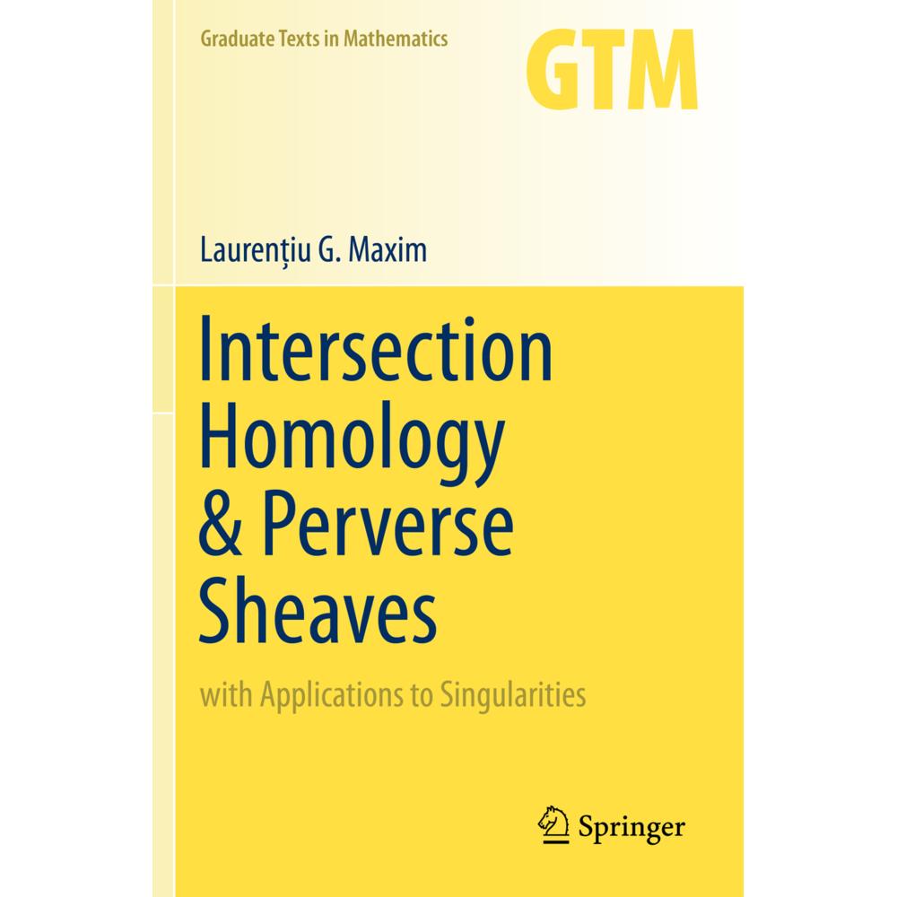 Intersection Homology & Perverse Sheaves, Fachbücher von Laurentiu G. Maxim